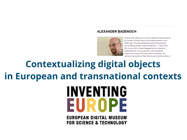 Alecander Badenoch - Contextualizing digital objects in European and transnational contexts